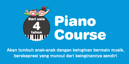 Piano Course Akan tumbuh anak-anak dengan keinginan bermain musik, berekspresi yang muncul dari keinginannya sendiri