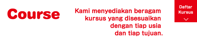 Course Kami menyediakan beragam kursus yang disesuaikan dengan tiap usia dan tiap tujuan.